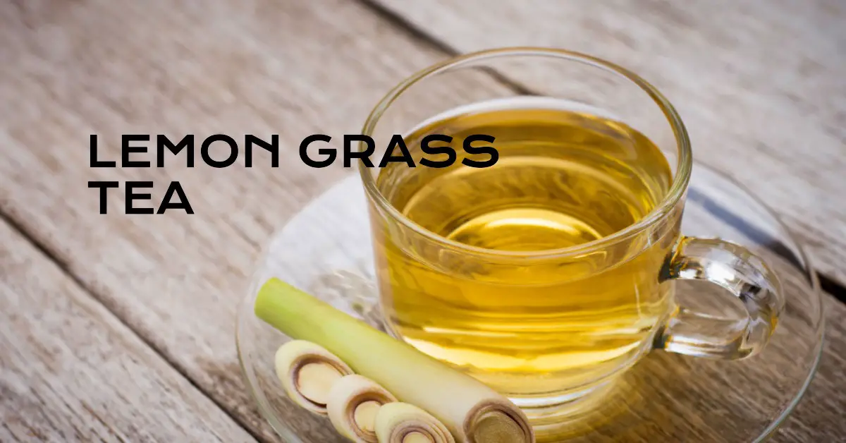 Lemon Grass Tea: Rich With Health Benefits and Cultural History